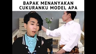Bapak Menanyakan Model Cukuran Gw Apa?🥺... (cukuran model cepmek meme)