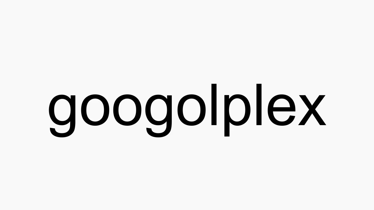 How to pronounce googolplex - YouTube