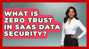 What Is Zero Trust In SaaS Data Security? - The SaaS Pros Breakdown