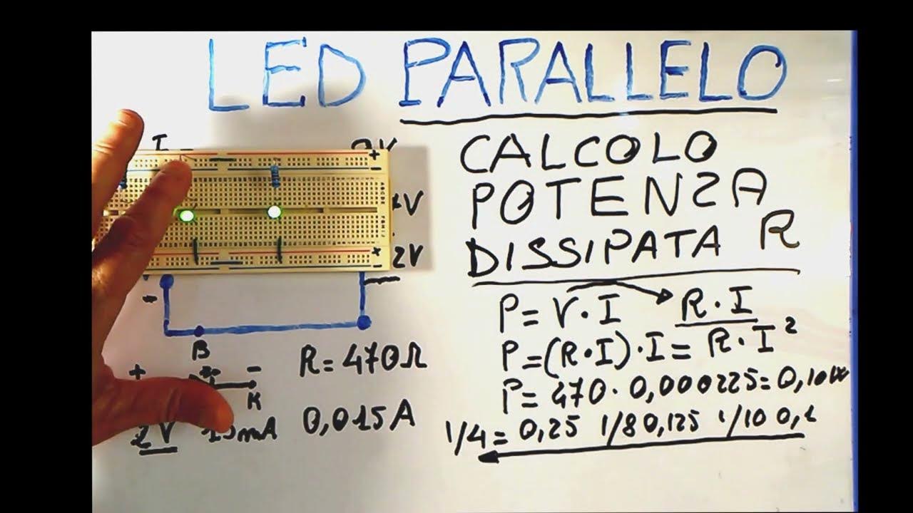 Calcolo potenza dissipata dal resistore. Led in parallelo (Power ...