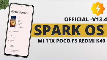 LATEST SPARK OS ANDROID 13 UDPATE FOR MI 11X POCO F3 REDMI K40