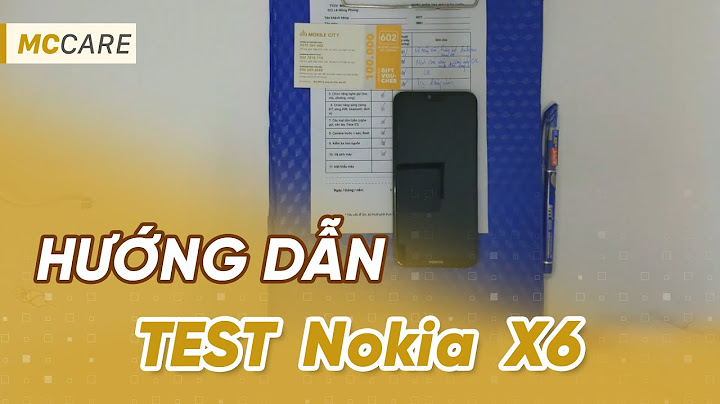 Hướng dẫn kiểm tra tính năng điện thoại nokia 6.1