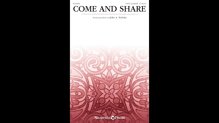 COME AND SHARE (SATB Choir) - John A. Behnke