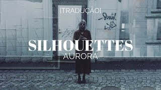 AURORA - Silhouettes - Ouvir Música