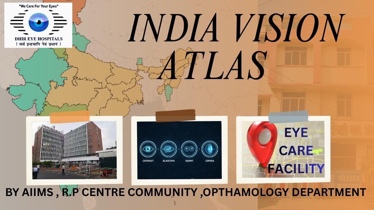 India Vision Atlas by AIIMS:  Eye Treatment Solution अब सिर्फ़ One Click पर @India Vision Atlas