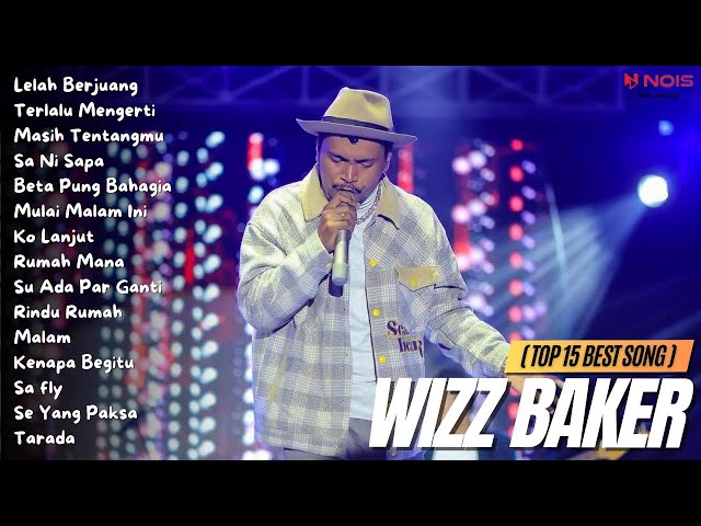WIZZ BAKER (TOP 15 BEST SONG) - Lelah Berjuang | Full Album 2023 class=