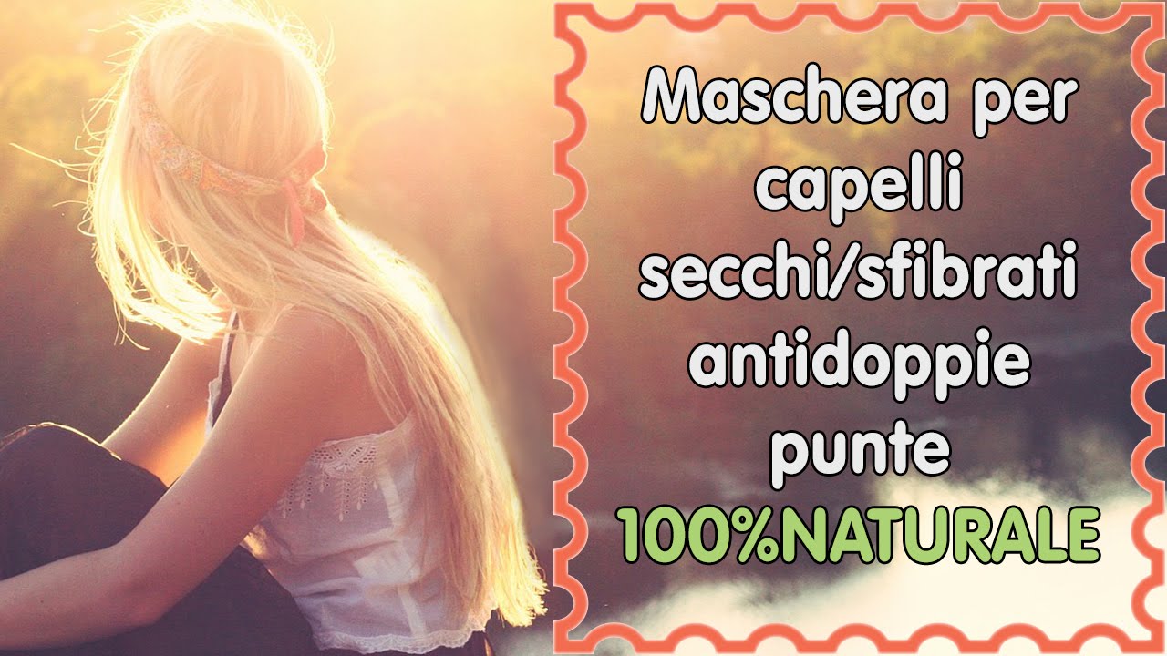 Maschera capelli secchi/rovinati faidate! Rimedi naturali ...