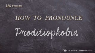 How to Pronounce Proditiophobia (Real Life Examples!)