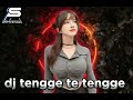 Dj tengge te tengge tengge Remix viral tik tok 2023/24