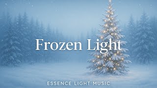 Frozen Light | Soft Winter Music For Deep Rest