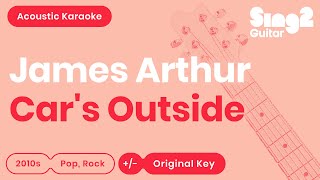 James Arthur - Car's Outside (Karaoke Acoustic) Resimi