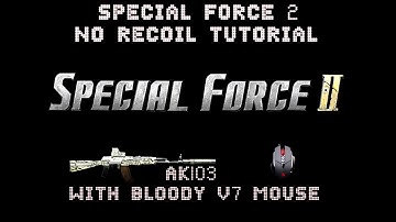 SF2 - Bloody V7 No Recoil Tutorial #1 (AK103)