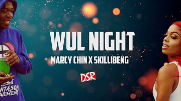 Marcy Chin x Skillibeng - "Wul Night" (Official Lyric Video)