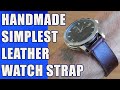 The Simplest Leather Watch Strap. How To Make