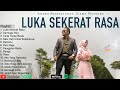 LUKA SEKERAT RASA - Dermaga Biru |Andra Respati feat. Gisma Wandira (Full Album) 2022