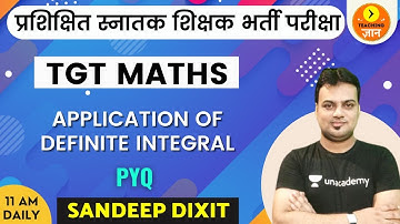 Application of Definite Integral - PYQ | TGT Maths | Teaching Gyan | Sandeep Dixit
