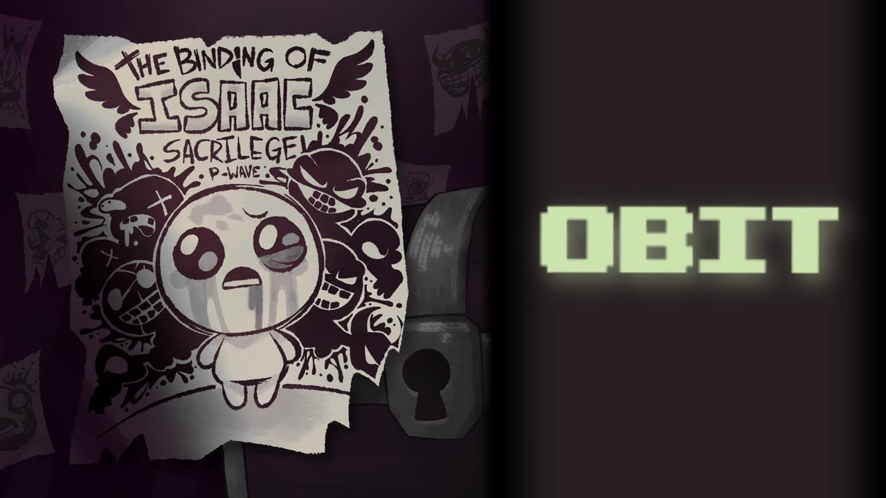 Watch Obit | The Binding of Isaac: Sacrilege (Official Game Mod Soundtrack) on YouTube Watch Obit | The Binding of Isaac: Sacrilege (Official Game Mod Soundtrack) on YouTube