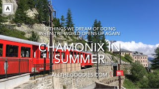 Chamonix in summer - 10 things we dream of doing when the world opens up again | allthegoodies.com