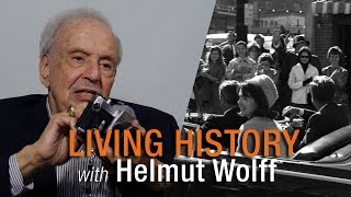 Living History with Helmut Wolff