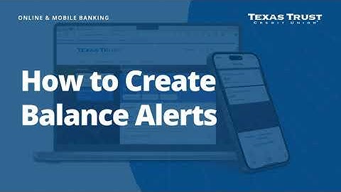 Texas Trust Digital Banking - Create a Balance Alert