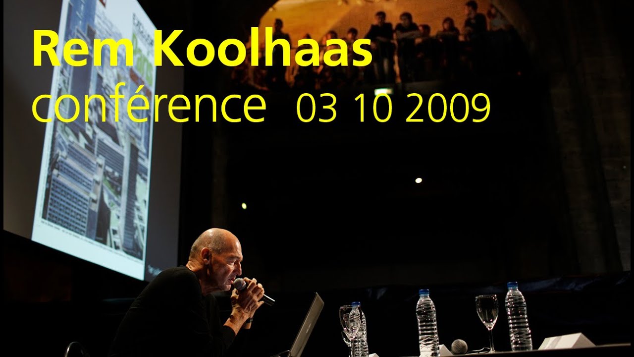 [conférence] Rem Koolhaas YouTube