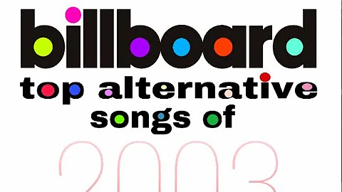 Billboard Top 100 Alternative Songs of 2003