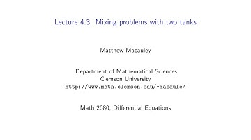 Differential Equations, Lecture 4.3: Mixing problems with two tanks