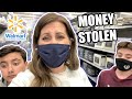 WE WERE ROBBED...OUR MONEY WAS STOLEN BY SOMEONE AT WALMART WHILE SHOPPING ON OUR FAMILY VACATION