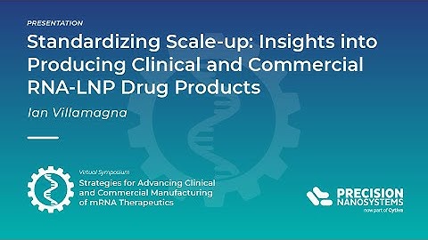 Standardizing Scale-up: Insights into Producing Clinical and Commercial RNA-LNP Drug Products