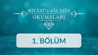 Riyâzü's Sâlihîn Okumaları  1.Bölüm