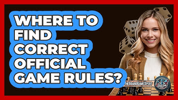 Where To Find Correct Official Game Rules?