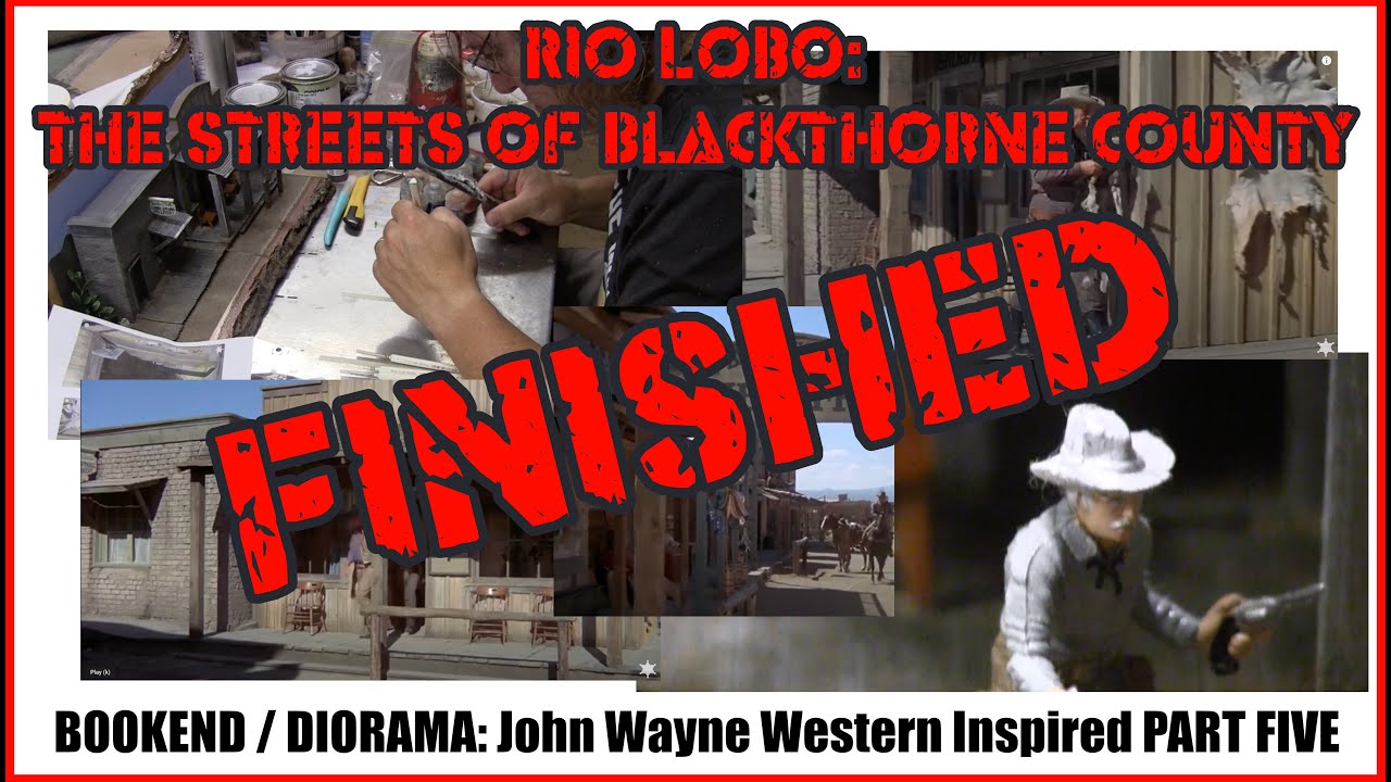 Rio Lobo Bookend Diorama Part 5 of 5 FINISHED