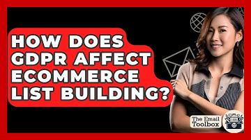 How Does GDPR Affect ECommerce List Building? - TheEmailToolbox.com