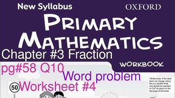 New Syllabus Primary Mathematics Workbook 6a |Chapter 3 Fraction pg#58 Q10 word problem