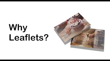 The How? What? Where? When? and Why? of Leaflets!