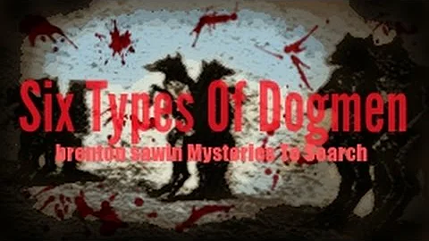 Dogman; 6 known types, Interview, Vic Cundiff Dogm...