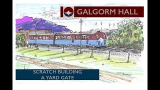 Building A OO Gauge Model Railway: Scratch Building A Yard Gate @GalgormHall
