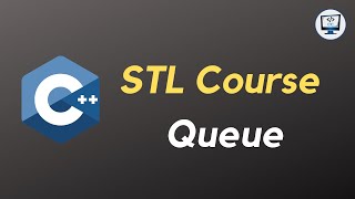 C++ STL Course 2021 | Queue