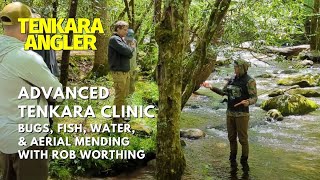 Advanced Tenkara Clinic - Rob Worthing - Aerial Mending - 2023 TenkaraCamp