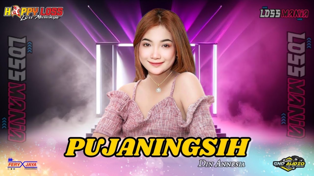 PUJANINGSIH - DIN ANNESIA - HAPPY LOSS - LOSS MUSIKNYA