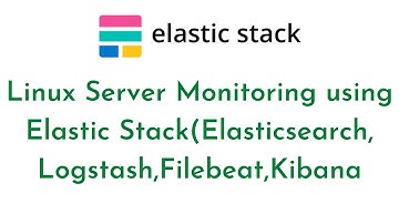 Monitoring Linux Server using Elastic Stack(Elasticsearch, Logstash, Kibana, and Filebeat)