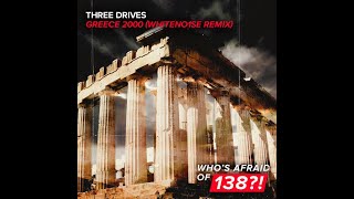 Three Drives - Greece 2000 (WHITENO1SE Extended Remix) Psy Trance Remix