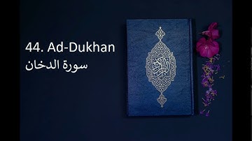 Surah 44ad-DukhanسُوۡرَةُالدّخانThe Evident Smoke القرآن الكريم بصوت الشيخ مشاري راشد Alafasy