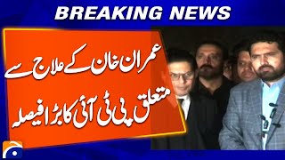 Pti Makes Big Decision On Imran Khans Medical Treatment Breaking News Geo News