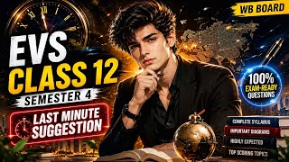EVS Class 12 Semester 4 Last Minute Suggestion | WB Board | 100% पक्का आएगा 🔥