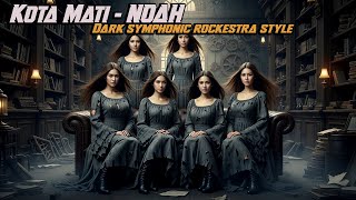 Kota Mati - NOAH by Request ||💀Dark Symphonic Rockestra cover by Viema Metal Forge🎧