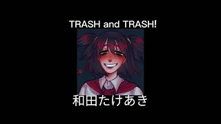 TRASH and TRASH - 和田たけあき speed up