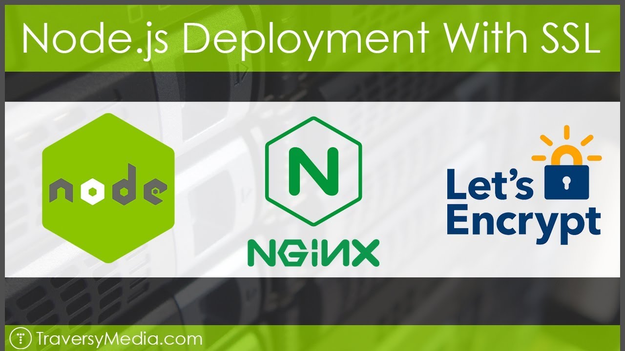 Full Node.js Deployment - NGINX, SSL With Lets Encrypt