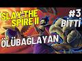 SLAY THE SPİRE II - ÖLÜBAĞLAYAN İLE OYUNU BİTİRDİM !!! - BÖLÜM 3