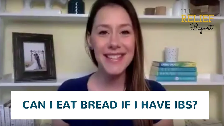 Relief Report 011 - Can I eat bread if I have IBS?